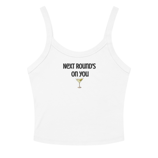 NEXT ROUNDS ON YOU TANK
