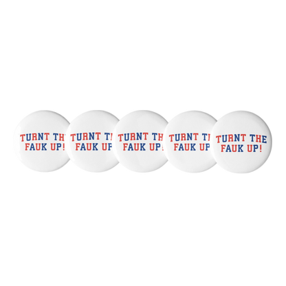 TURNT TF UP BUTTONS (FIVE PACK)